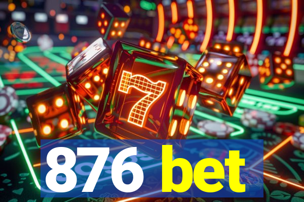 876 bet